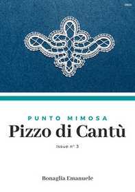 Il Punto Mimosa. Pizzo di Cantù Issue n°3. Ediz. itaiana, inglese e spagnola - Librerie.coop