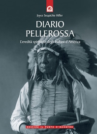Diario pellerossa. L'eredità spirituale degli indiani d'America - Librerie.coop