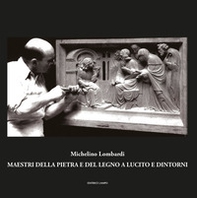 Maestri della pietra e del legno a Lucito e dintorni - Librerie.coop