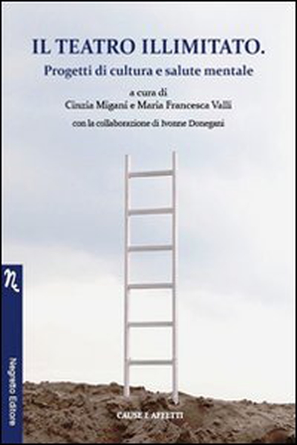 Il teatro illimitato. Progetti di cultura e salute mentale - Librerie.coop Il teatro illimitato. Progetti di cultura e salute mentale - Librerie.coop