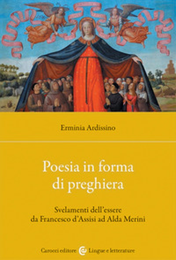 Poesia in forma di preghiera. Svelamenti dell'essere da Francesco d'Assisi ad Alda Merini - Librerie.coop Poesia in forma di preghiera. Svelamenti dell'essere da Francesco d'Assisi ad Alda Merini - Librerie.coop