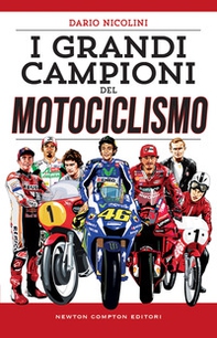 I grandi campioni del motociclismo - Librerie.coop I grandi campioni del motociclismo - Librerie.coop