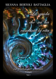 La guida che mi ha cambiato la vita. La Dama dei Cristalli - Librerie.coop