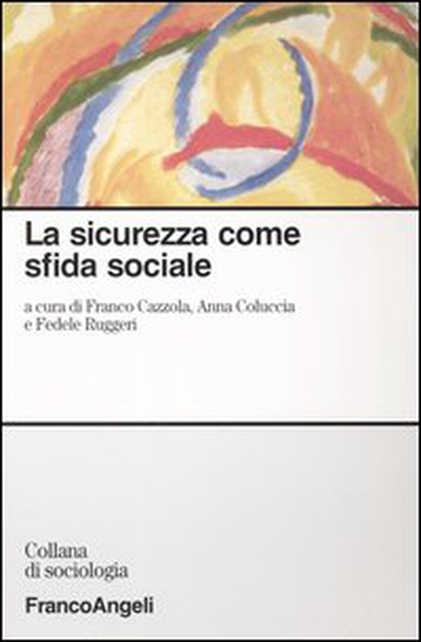 La sicurezza come sfida sociale - Librerie.coop La sicurezza come sfida sociale - Librerie.coop