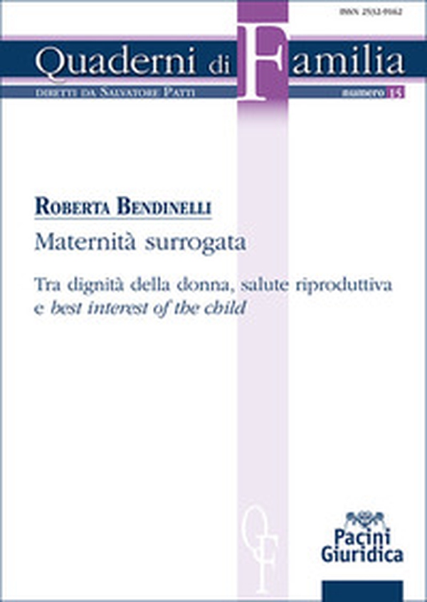 Maternità surrogata. Tra dignità della donna, salute riproduttiva e «best interest of the child» - Librerie.coop Maternità surrogata. Tra dignità della donna, salute riproduttiva e «best interest of the child» - Librerie.coop