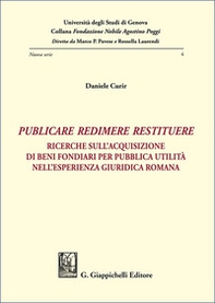 «Publicare, redimere, restituere». Ricerche sull'acquisizione di beni fondiari per pubblica utilità nell'esperienza giuridica romana - Librerie.coop