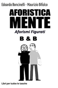 Aforisticamente. Aforismi figurati - Librerie.coop Aforisticamente. Aforismi figurati - Librerie.coop