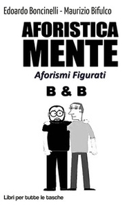 Aforisticamente. Aforismi figurati - Librerie.coop