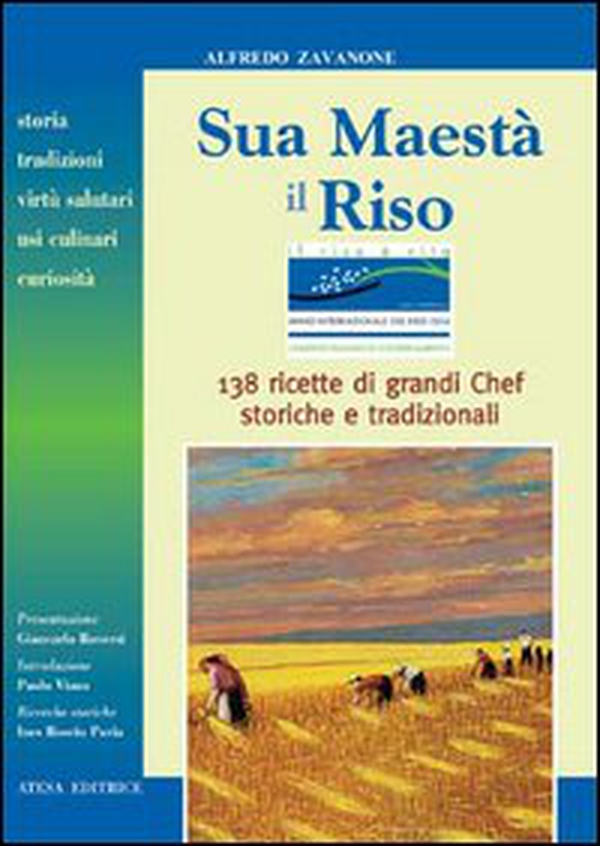 Sua maestà il riso. Storia, tradizioni, virtù salutari, usi culinari e curiosità. 138 ricette di grandi chef, storiche e tradizionali - Librerie.coop Sua maestà il riso. Storia, tradizioni, virtù salutari, usi culinari e curiosità. 138 ricette di grandi chef, storiche e tradizionali - Librerie.coop
