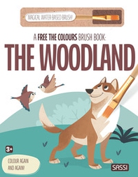 The woodland. A free the colours brush book - Librerie.coop