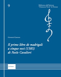 Il primo libro de madrigali a cinque voci (1585) di Paolo Cavalieri - Librerie.coop