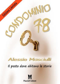 Condominio 78. Il posto dove abitano le storie. Ediz. limitata - Librerie.coop