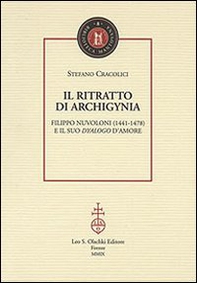 Il ritratto di Archigynia. Filippo Nuvoloni (1441-1478) e il suo «Dyalogo» d'amore - Librerie.coop Il ritratto di Archigynia. Filippo Nuvoloni (1441-1478) e il suo «Dyalogo» d'amore - Librerie.coop