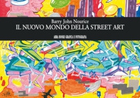 Il nuovo mondo della street art - Librerie.coop