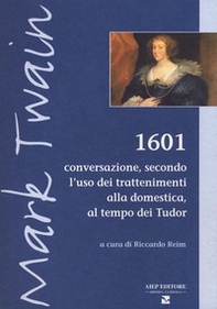 1601. Conversazione secondo l'uso dei trattenimenti alla domestica, al tempo dei Tudor - Librerie.coop 1601. Conversazione secondo l'uso dei trattenimenti alla domestica, al tempo dei Tudor - Librerie.coop