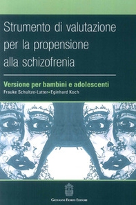 Strumento di valutazione per la propensione alla schizofrenia: versione per bambini e adolescenti - Librerie.coop Strumento di valutazione per la propensione alla schizofrenia: versione per bambini e adolescenti - Librerie.coop