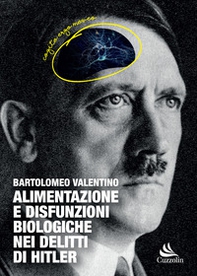 Alimentazione e disfunzioni biologiche nei delitti di Hitler - Librerie.coop Alimentazione e disfunzioni biologiche nei delitti di Hitler - Librerie.coop