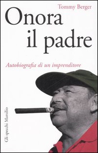 Onora il padre. Autobiografia di un imprenditore - Librerie.coop