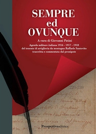 Sempre ed ovunque. Agenda Militare Italiana 1916 - 1917 - 1918 del Tenente di Artiglieria da montagna Raffaele Santovito... - Librerie.coop