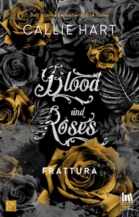 Blood and Roses. Frattura - Librerie.coop Blood and Roses. Frattura - Librerie.coop