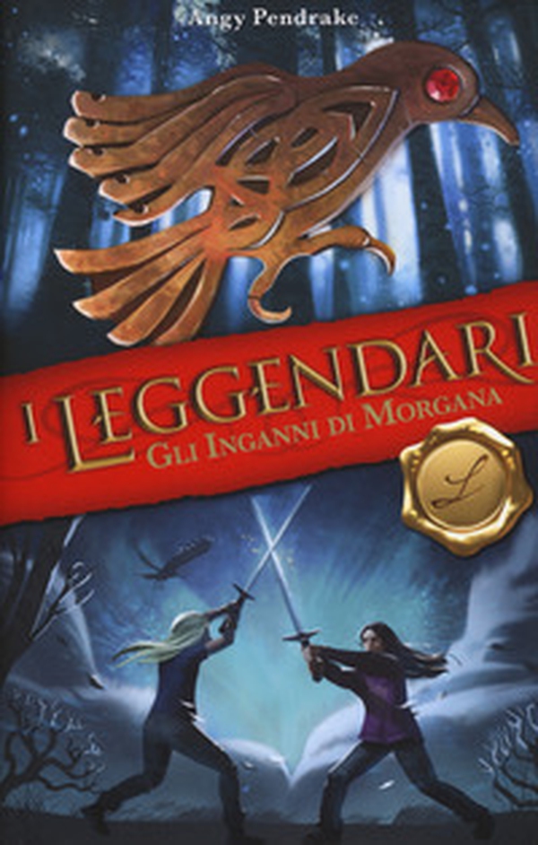 Gli inganni di Morgana. I leggendari - Librerie.coop Gli inganni di Morgana. I leggendari - Librerie.coop
