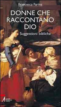 Donne che raccontano Dio. Suggestioni bibliche - Librerie.coop