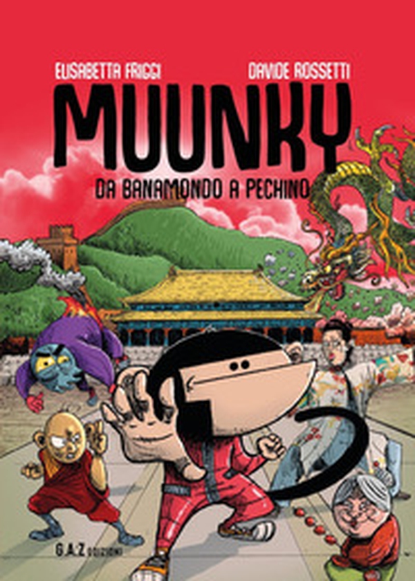Muunky. Da Banamondo a Pechino - Librerie.coop Muunky. Da Banamondo a Pechino - Librerie.coop