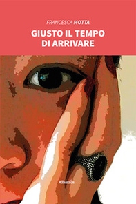Giusto il tempo di arrivare - Librerie.coop