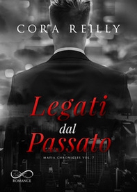 Legati dal passato. Mafia chronicles - Vol. 7 - Librerie.coop