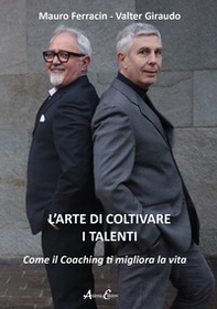 L'arte di coltivare i talenti. Come il coaching ti migliora la vita - Librerie.coop L'arte di coltivare i talenti. Come il coaching ti migliora la vita - Librerie.coop