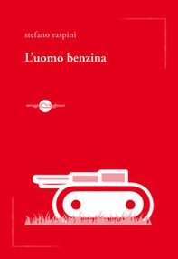L'uomo benzina - Librerie.coop L'uomo benzina - Librerie.coop