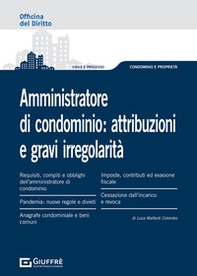 Amministratore di condominio: attribuzioni e gravi irregolarità - Librerie.coop