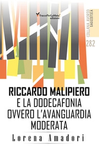 Riccardo Malipiero e la dodecafonia ovvero l'avanguardia moderata - Librerie.coop