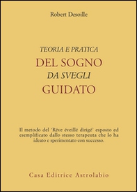 Teoria e pratica del sogno da svegli guidato - Librerie.coop Teoria e pratica del sogno da svegli guidato - Librerie.coop