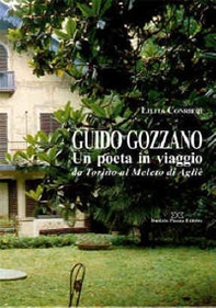 Guido Gozzano. Un poeta in viaggio da Torino al Meleto di Agliè - Librerie.coop