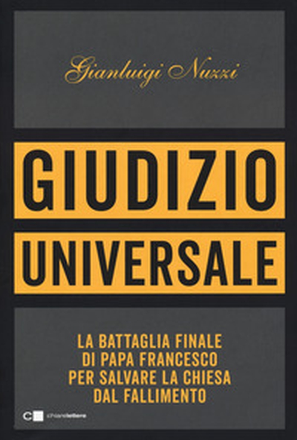 Giudizio universale. La battaglia finale di papa Francesco per salvare la Chiesa dal fallimento - Librerie.coop Giudizio universale. La battaglia finale di papa Francesco per salvare la Chiesa dal fallimento - Librerie.coop