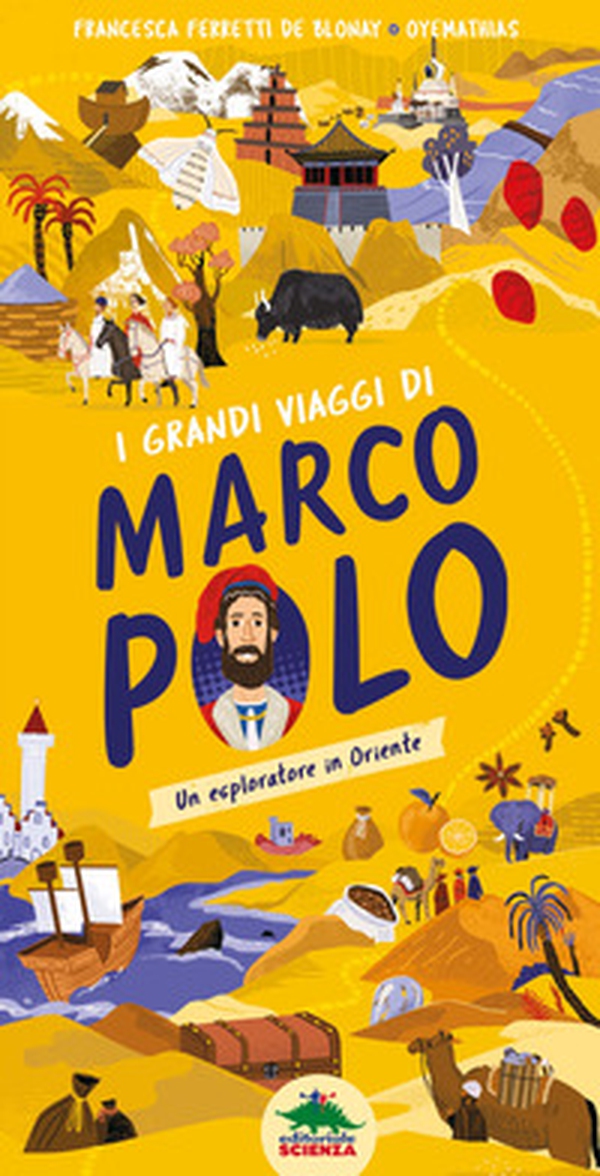 I grandi viaggi di Marco Polo. Un esploratore in Oriente - Librerie.coop I grandi viaggi di Marco Polo. Un esploratore in Oriente - Librerie.coop