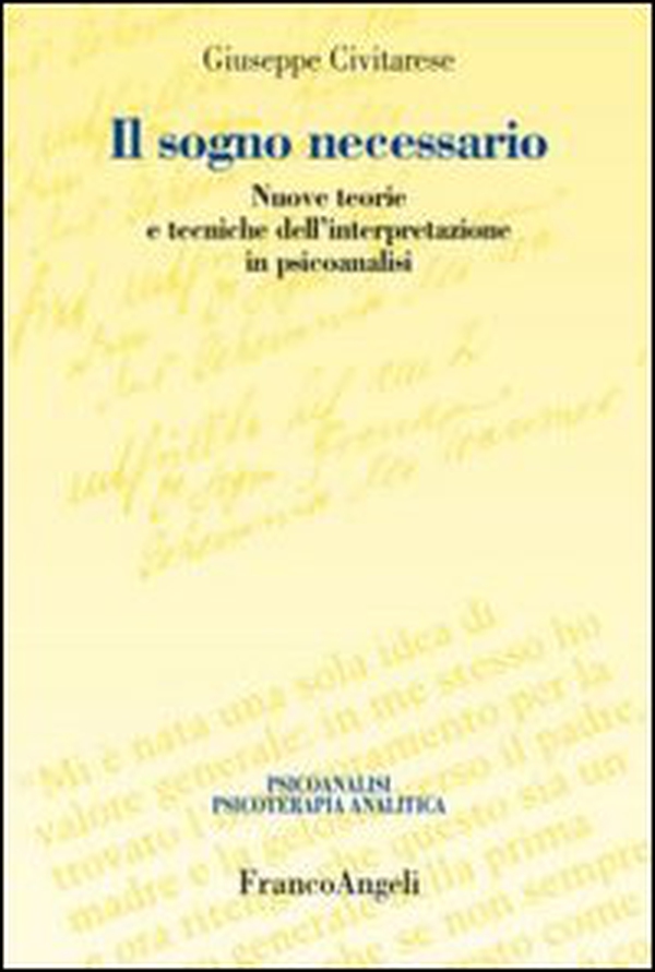 Il sogno necessario. Nuove teorie e tecniche dell'interpretazione in psicoanalisi - Librerie.coop Il sogno necessario. Nuove teorie e tecniche dell'interpretazione in psicoanalisi - Librerie.coop