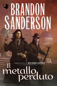 Mistborn Era Due - 4. Il metallo perduto - Librerie.coop