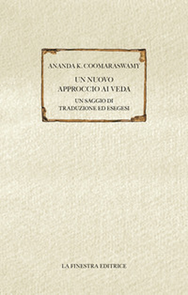 Un nuovo approccio ai Veda. Un saggio di traduzione ed esegesi - Librerie.coop Un nuovo approccio ai Veda. Un saggio di traduzione ed esegesi - Librerie.coop