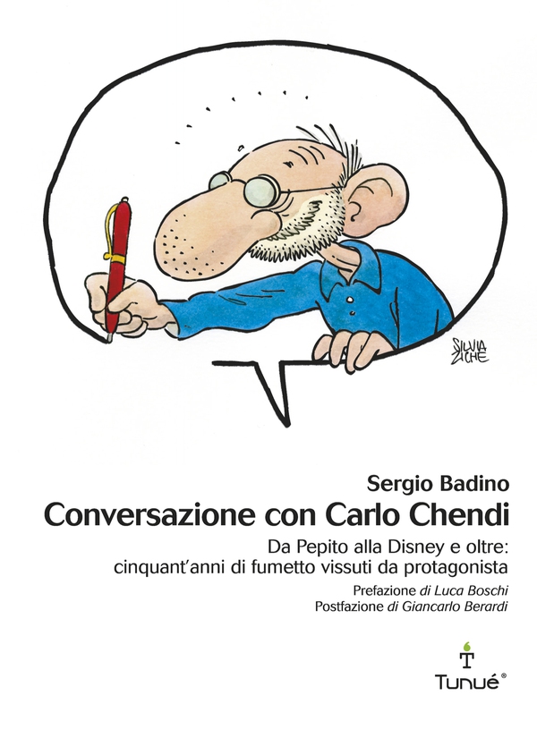 Conversazione con Carlo Chendi. Da Pepito alla Disney e oltre: cinquant'anni di fumetto vissuti da protagonista - Librerie.coop Conversazione con Carlo Chendi. Da Pepito alla Disney e oltre: cinquant'anni di fumetto vissuti da protagonista - Librerie.coop