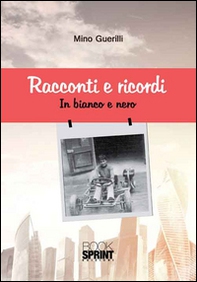 Racconti e ricordi. In bianco e nero - Librerie.coop Racconti e ricordi. In bianco e nero - Librerie.coop