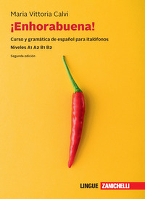 Enhorabuena! Curso y gramática de español para italófonos. Niveles B1 B2 - Librerie.coop Enhorabuena! Curso y gramática de español para italófonos. Niveles B1 B2 - Librerie.coop