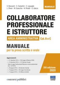 Collaboratore professionale e istruttore. Area amministrativa. Categorie B e C negli enti locali. Manuale per la prova scritta e orale - Librerie.coop