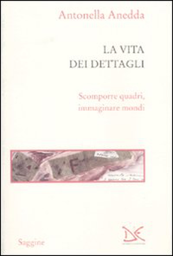 La vita dei dettagli - Librerie.coop La vita dei dettagli - Librerie.coop