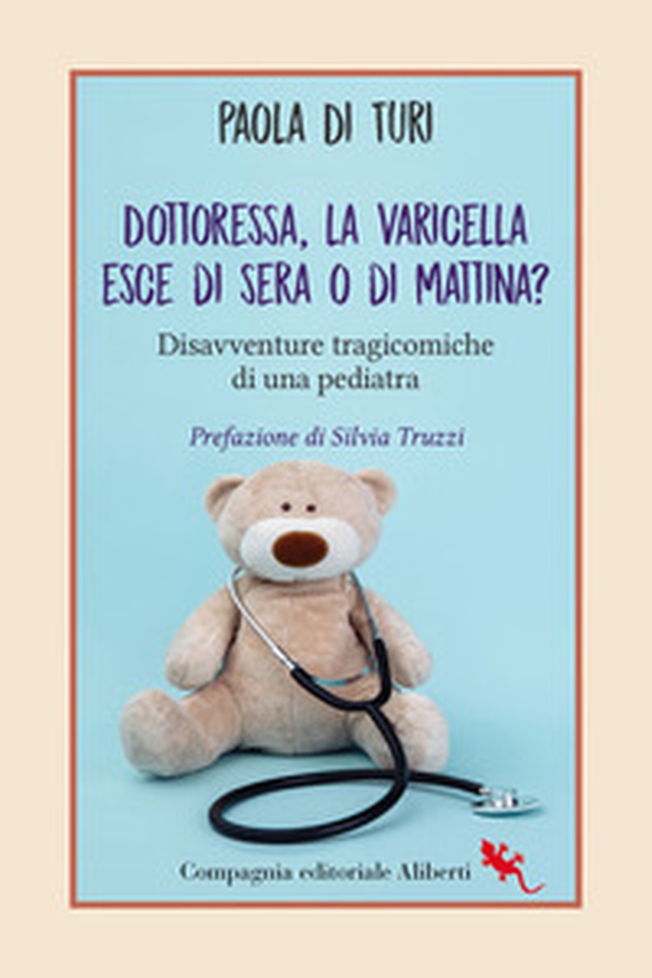 Dottoressa, la varicella esce di sera o di mattina? Disavventure tragicomiche di una pediatra - Librerie.coop Dottoressa, la varicella esce di sera o di mattina? Disavventure tragicomiche di una pediatra - Librerie.coop