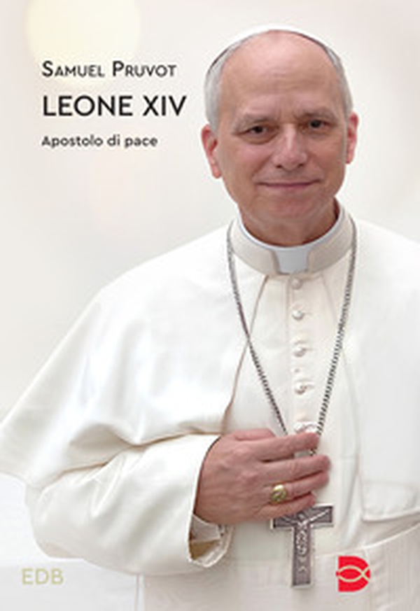 Leone XIV. Apostolo di pace - Librerie.coop Leone XIV. Apostolo di pace - Librerie.coop