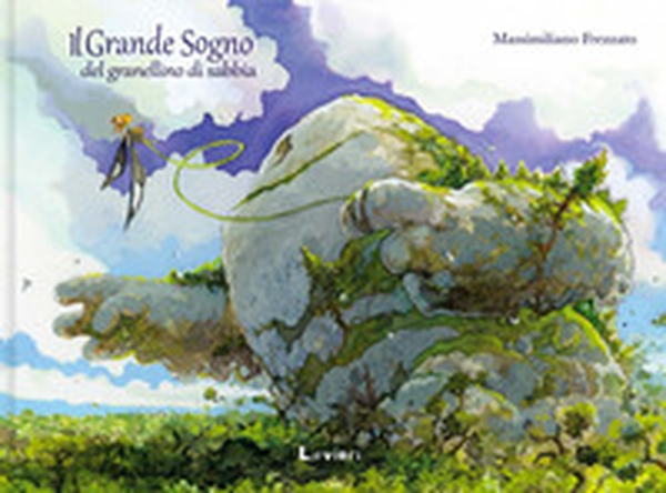 Il grande sogno del granellino di sabbia - Librerie.coop Il grande sogno del granellino di sabbia - Librerie.coop