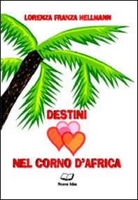 Destini nel corno d'Africa - Librerie.coop Destini nel corno d'Africa - Librerie.coop