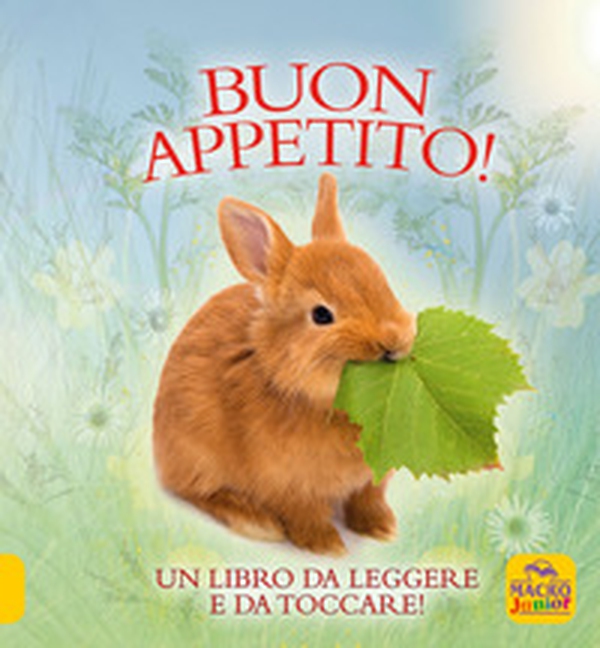Buon appetito! Un libro da leggere e da toccare! - Librerie.coop Buon appetito! Un libro da leggere e da toccare! - Librerie.coop